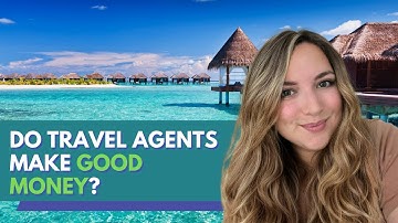 Do Travel Agents Make Good Money?
