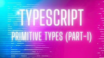 Typescript Types (Primitive Types Part:1)