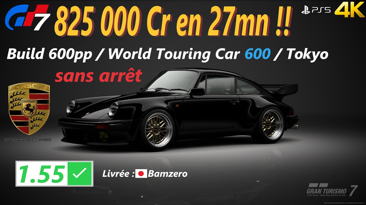GT7 Argent Facile 825000 Cr en 27mn sans arrêt World Touring Car 600 1.55 ✅ 911 swap RSR 600pp