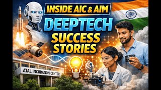 How India Is Quietly Building DeepTech Unicorns | AIC & AIM Explained
