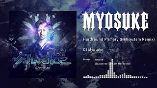 DJ Myosuke - Hardsound Primary (Hellsystem Remix)