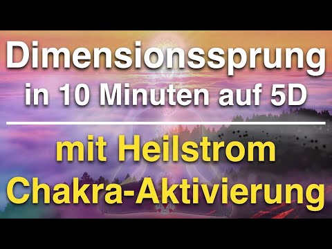 In 10 Minuten auf 5D 🌟 Dimensionssprung mit dem Chakra-Aktivierungs-Heilstrom 🌟 tägliche Meditation