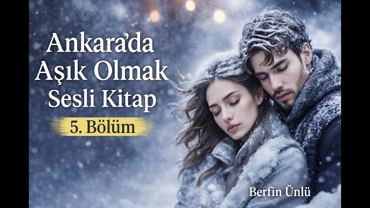 Ankara'da Aşık Olmak 5.Bölüm / Bir Adım Daha Yakın