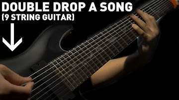 Double Drop A Song (9 String Guitar)