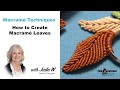 How to Create Macramé Leaves