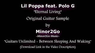 Lil Poppa – Eternal Living feat. Polo G - Original Sample by Minor2Go