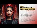 ROCK VERSION 10 Lagu Galau Indonesia Female Vocal