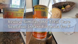 Review Similac 360 Total Care Sensitive Infant Formula for Fussiness & Gas Due to Lactose Sensitivit