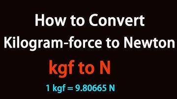 How to Convert Kilogram-force to Newton?