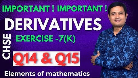 Important Derivatives Questions | Exercise 7(K) Q14 & Q15 | Class 12 CHSE | Elements of Mathematics