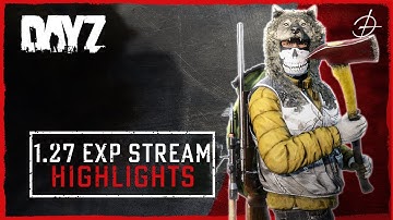 DayZ 1.27 Experimental Showcase! (Livestream VOD)