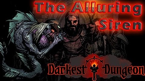 #14| Darkest Dungeon Gameplay Guide | Kill the Alluring Siren | PC Full Game Review Let