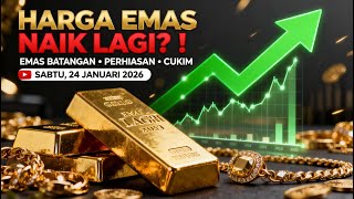 Update Harga Emas Terbaru Hari Ini  Sabtu 24 Januari 2026  Antam Cukim U0026 Perhiasan Naik