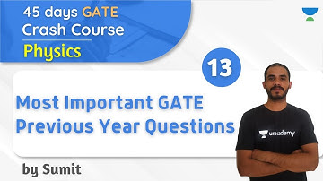 12:30 PM - GATE 2021 | 45 Days Crash Course | Physics by Sumit | Most Important GATE PYQs