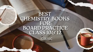 Best Chemistry Books for ICSE Class 10 & ISC Class 12 | Board Exam Preparation Guide| @msakaurphd