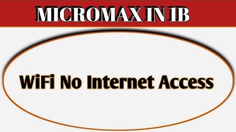 Wi Fi connected but no internet access Micromax IN 1b, Wi Fi connect hone per bhi internet nahi chal