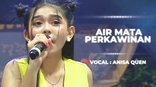 ANNISA QUEN - AIR MATA PERKAWINAN