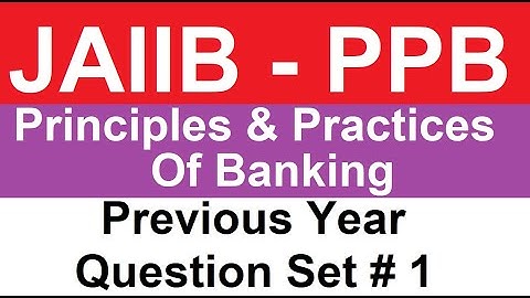 JAIIB | PPB | Principles And Practices Of Banking | Previous Year Question Set 1