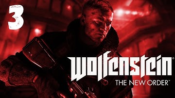 Wolfenstein The New Order Gameplay Walkthrough Part 3 [1080p HD] - No Commentary