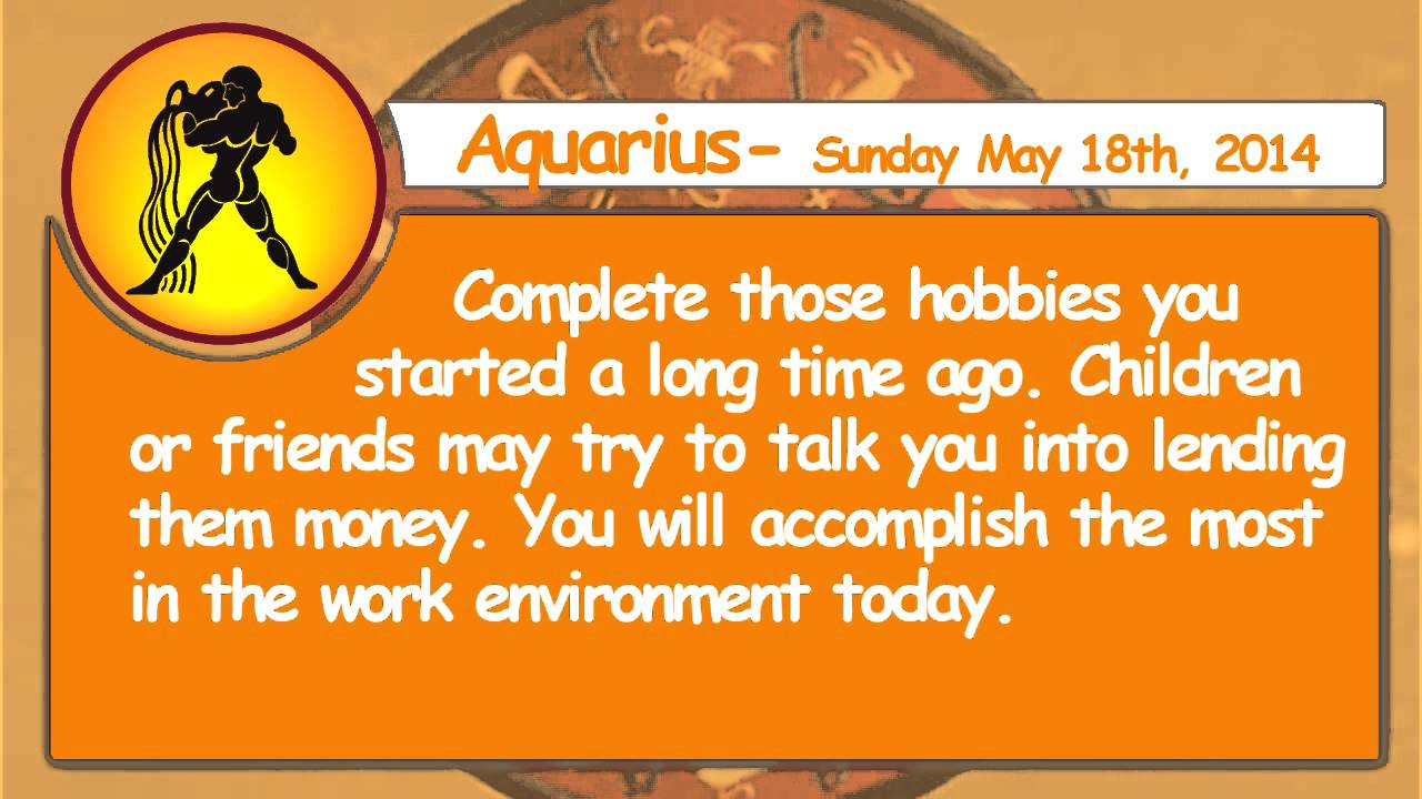 Aquarius 18th May 2014 Daily Horoscope YouTube