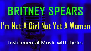 I'm Not A Girl Not Yet A Woman Britney Spears (Instrumental Karaoke Video Lyrics) no vocal minus one