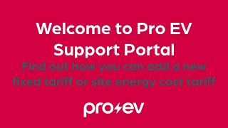 Pro EV Support Portal User Guide  - How to add a new tariff