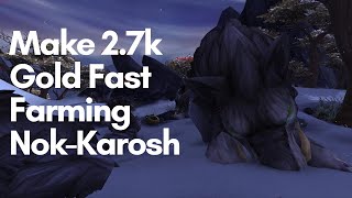 Make 2.7k Gold Fast Farming Nok-Karosh