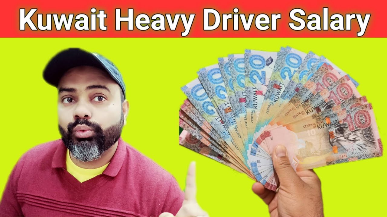 Kuwait Drivers Salary 2022 Kuwait heavy driver salary Kuwait