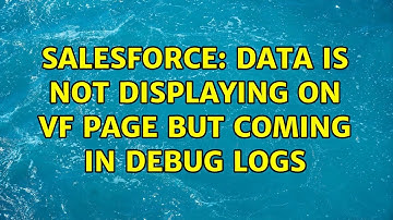 Salesforce: Data is not displaying on VF page but coming in Debug logs (3 Solutions!!)
