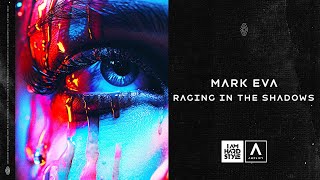 Mark Eva - Raging In The Shadows (Official Audio)
