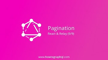 HowToGraphQL (React & Relay) - Pagination (9/9)