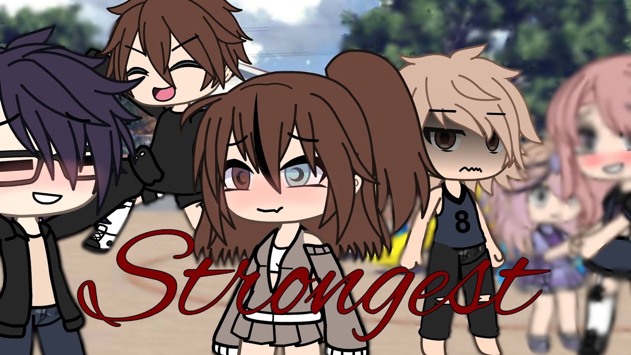 Strongest💔💢 GLMV speciale 400 iscritti💕 ⚠️NOT OG⚠️