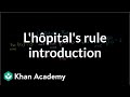 Introduction to l'Hôpital's rule | Derivative applications | Differential Calculus | Khan Academy