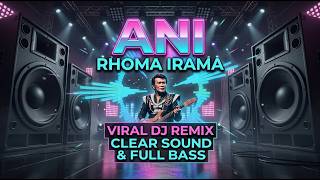 Ani - Rhoma Irama | DJ Remix Viral Sound Jernih & Full Bass