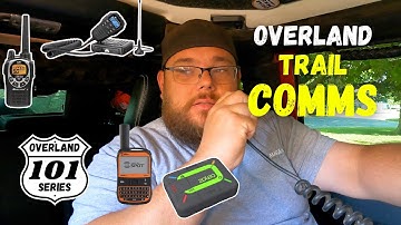 Overland 101: Trail Comms: What is right for you?