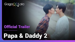 PAPA \& DADDY S2 | Official Trailer | Home is where WE are. The Taiwanese series returns on Aug.8 !