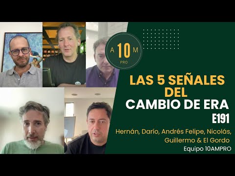 E191: The 5 Signs of the Change of Era. Hernán, Darío, Andrés Felipe, Guillermo, Nicolás & the fa...