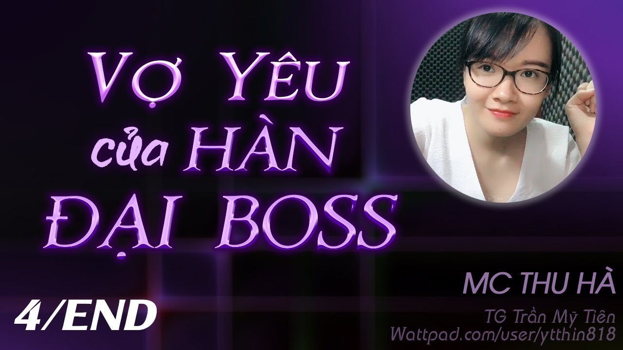 Hôn Lễ Thế Kỷ | Truyện Ngôn Tình Hắc Bang Hay Nhất  Vợ Yêu Của Hàn Đại Boss [END] | MC Thu Hà
