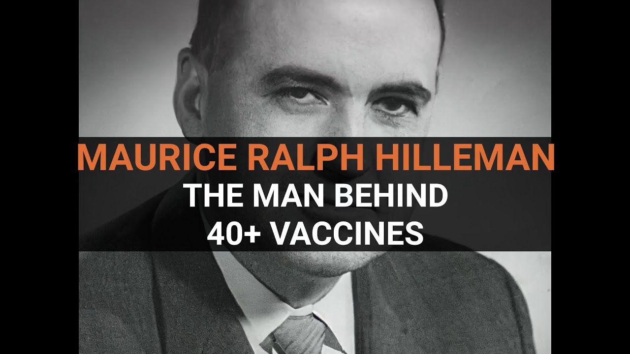 Maurice Hilleman: The Man Behind 40+ Vaccines