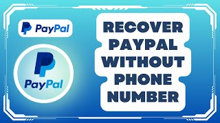 How to Change or Recover PayPal Without Phone Number 2024