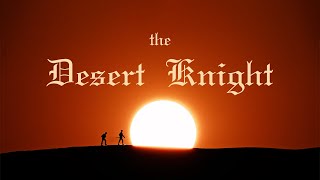 The Desert Knight | A Medieval Comedy film shot in Oman