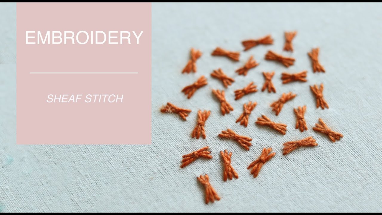 Embroidery Sheaf Stitch YouTube