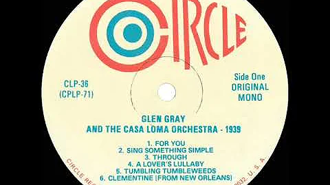 1939 Glen Gray Casa Loma (hi-fi ET) - Sing Something Simple (Pee Wee Hunt, vocal)