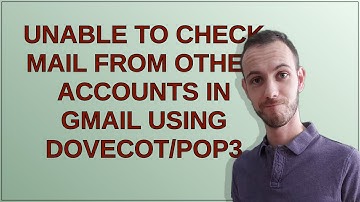 Unable to check mail from other accounts in Gmail using Dovecot/POP3