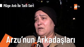 Öldürülen Arzu Aygünün Arkadaşları Konuştu - 29 Ocak 2021