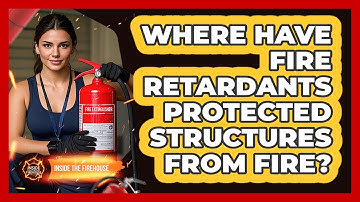 Where Have Fire Retardants Protected Structures From Fire? - Inside the Firehouse