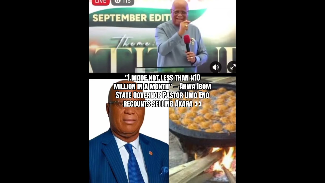 "I made not less than ₦10 million in a month" — Akwa Ibom State Governor recounts selling Akara