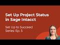 How to Set Up Project Status in Sage Intacct | Set Up to Succeed Series Ep. 5