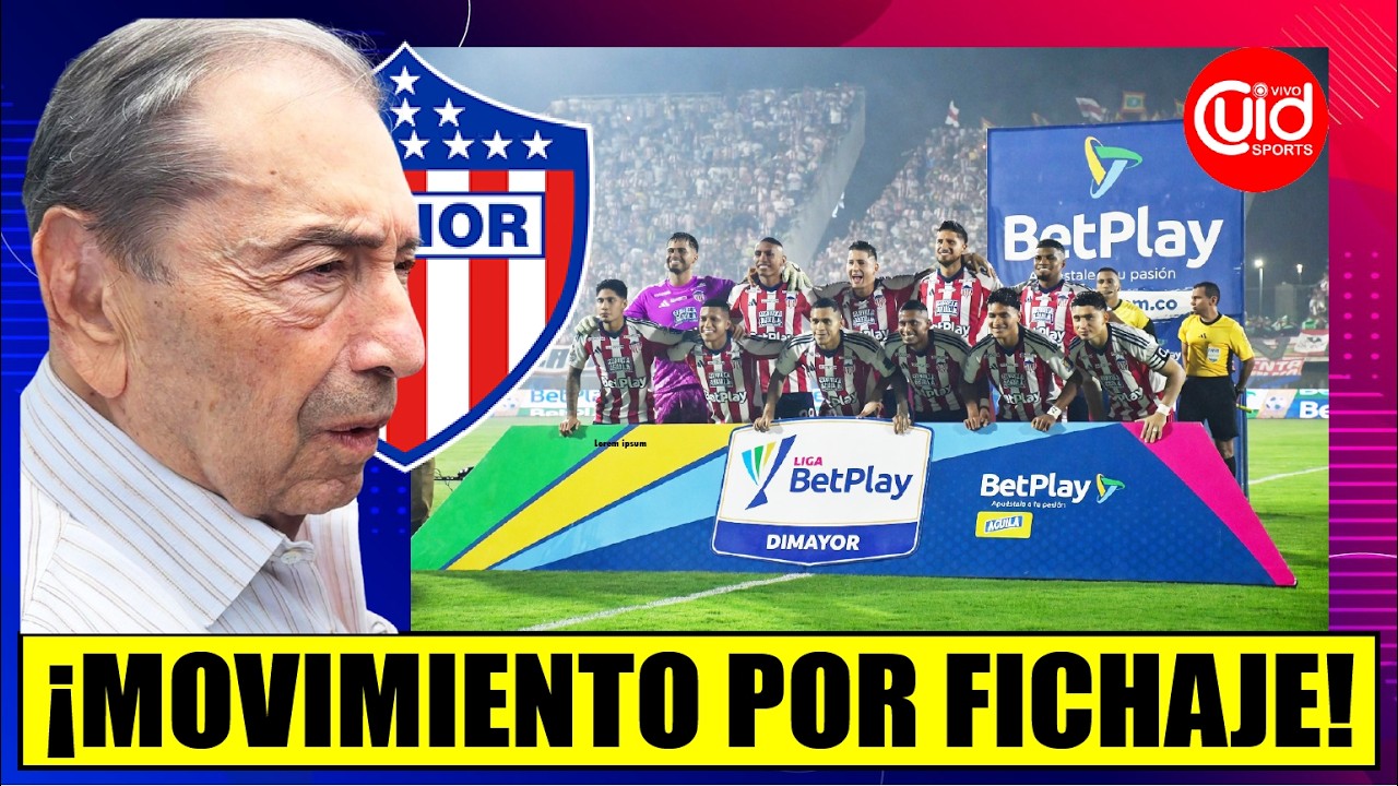 Junior de Barranquilla: el fichaje más cercano ya toma fuerza
