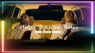 Heijan-Birader (Yasin Özata Remix)#trend10 #heijan #birader
